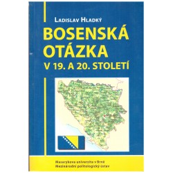 Hladký, L.: Bosenská otázka v 19. a 20. století