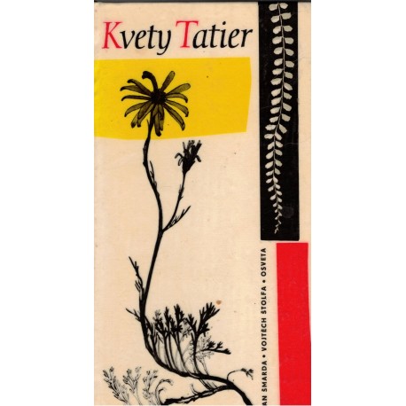 Šmarda, J., Štolfa, F.: Kvety Tatier