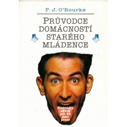 O´Rourke, P. J.: Průvodce domácností starého mládence