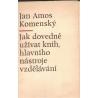 Komenský, J. A.: Jak dovedně užívat knih, hlavního nástroje vzdělávání