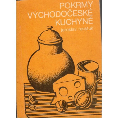 Runštuk, J.: Pokrmy východočeské kuchyně