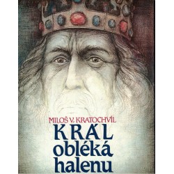 Kratochvíl, M. V.: Král obléká halenu