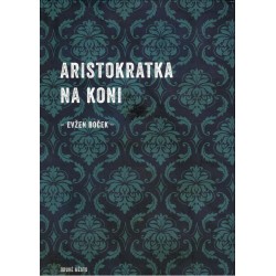 Boček, E.: Aristokratka na koni