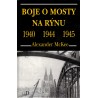 McKee, A.: Boje o mosty na Rýnu 1940, 1944, 1945