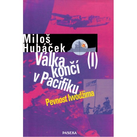 Hubáček, M.: Válka končí v Pacifiku I-II