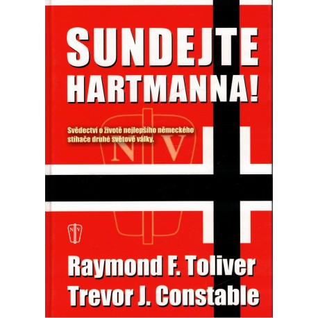 Toliver, R. F., Constable, T. J.: Sundejte Hartmanna!