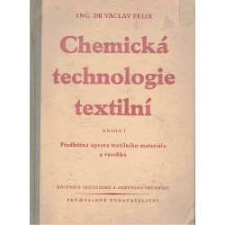 Felix, V.: Chemická technologie textilní