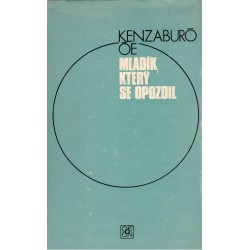 Óe, K.: Mladík, který se opozdil