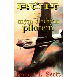 Scott, R. L.: Bůh je mým druhým pilotem