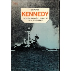 Kennedy, L.: Pronásledování bitevní lodi Bismarck
