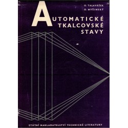 Talavášek, O., Myšinský, O.: Automatické tkalcovské stavy