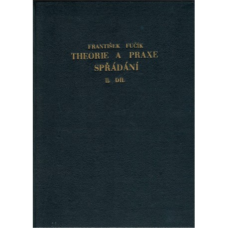 Fučík, F.: Theorie a praxe spřádání, II. díl