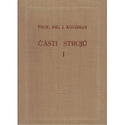 Kochman, J.: Části strojů I.