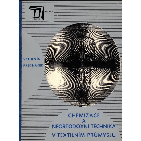 Sborník přednášek Chemizace a neortodoxní technika v textilním průmyslu