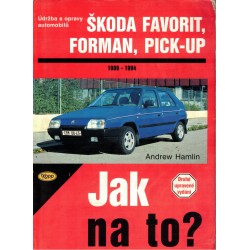 Hamlin, A.: Jak na to? Údržba a opravy automobilů Škoda Favorit, Forman, Pick-up