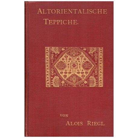 Riegl, A.: Altorientalische Teppiche