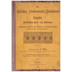 Fink, F.: Der Tüncher, Stubenmaler, Stukkator und Gypser.