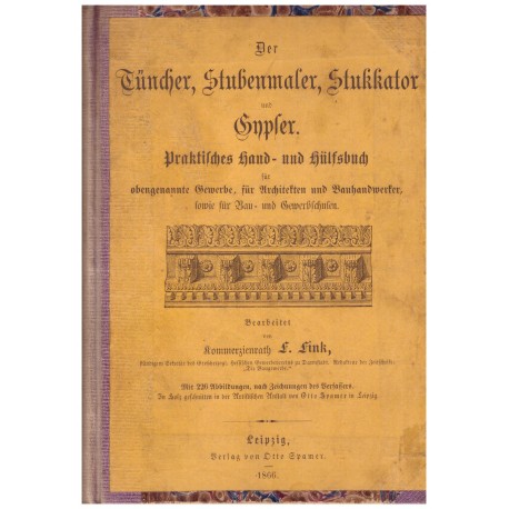 Fink, F.: Der Tüncher, Stubenmaler, Stukkator und Gypser.