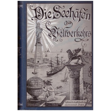 Dorn, A: Die Seehäfen des Weltverkehrs. I. a II.