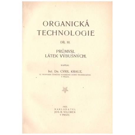 Krauz, C.: Organická technologie III. Průmysl látek výbušných