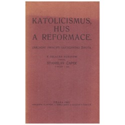 Čapek, S.: Katolicismus, Hus a reformace