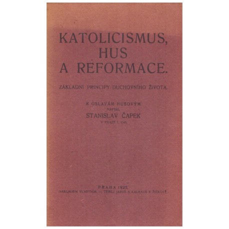 Čapek, S.: Katolicismus, Hus a reformace