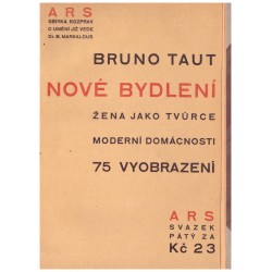Taut, B.: Nové bydlení. žena jako tvůrce moderní domácnosti.