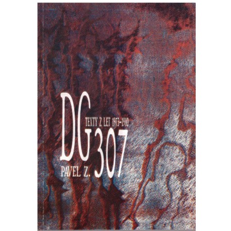 Zajíček, P.: DG 307. Texty z let 1973-1980