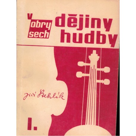 Stehlík, J.: Dějiny hudby v obrysech I, II