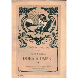 Harlas, F. X.: Doba a umění