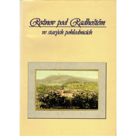 Rožnov pod Radhoštěm ve starých pohlednicích