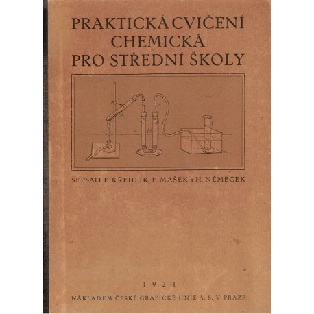 Křehlík, F., Mašek, F., Němeček, H.: Praktická cvičení chemická pro střední školy