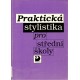 Staněk, V.: Praktická stylistika pro střední školy