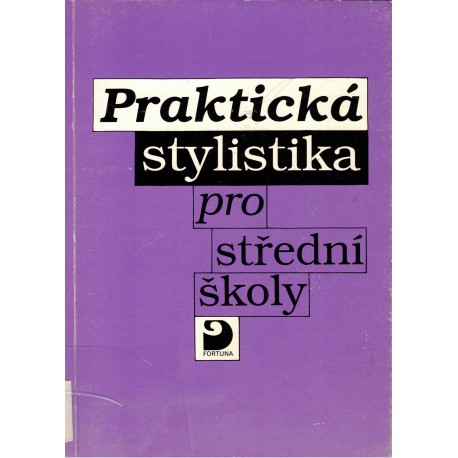 Staněk, V.: Praktická stylistika pro střední školy