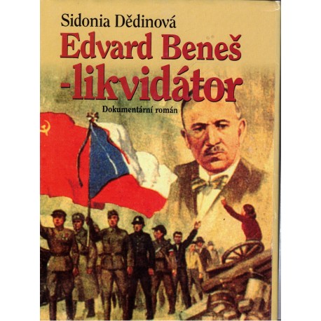 Dědinová, S.: Edvard Beneš - Likvidátor
