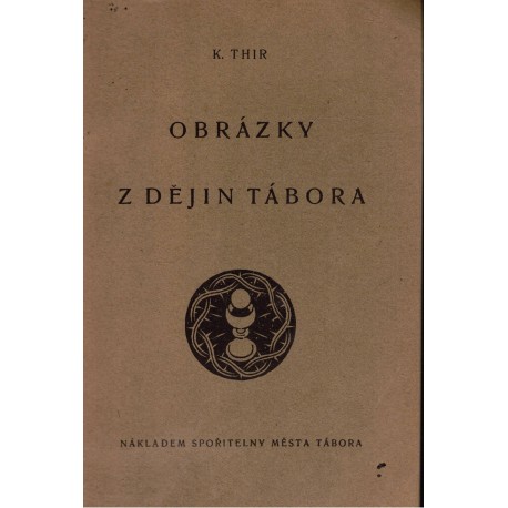 Thir, K.: Obrázky z dějin Tábora