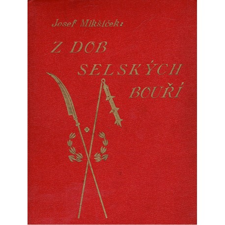 Mikšíček, J.: Z dob selských bouří