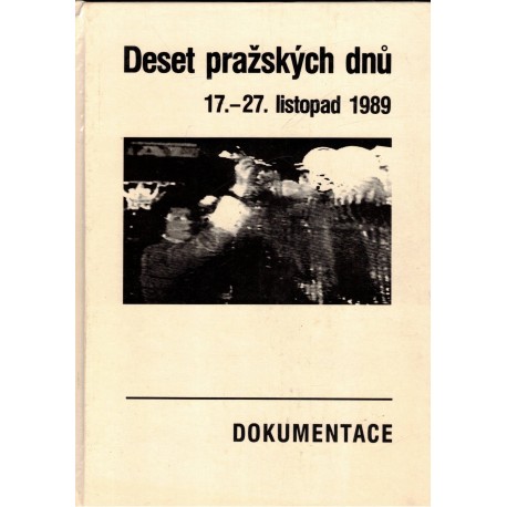 Deset pražských dnů (17.-27. listopad 1989)