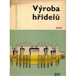 Beljajev, G. S., Tabačnikov, P. J.: Výroba hřídelů