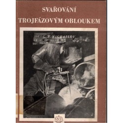 Michajlov, G. P.: Svařování trojfázovým obloukem