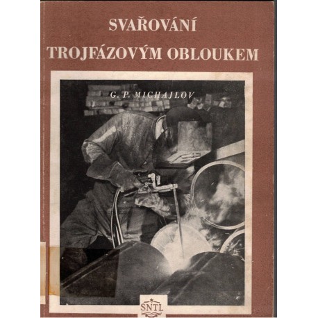 Michajlov, G. P.: Svařování trojfázovým obloukem