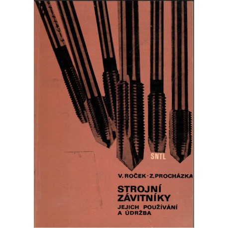 Roček, V., Procházka, Z.: Strojní závitníky, jejich používání a údržba