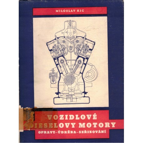 Kic, M.: Vozidlové dieselovy motory. Opravy, údržba, seřizování