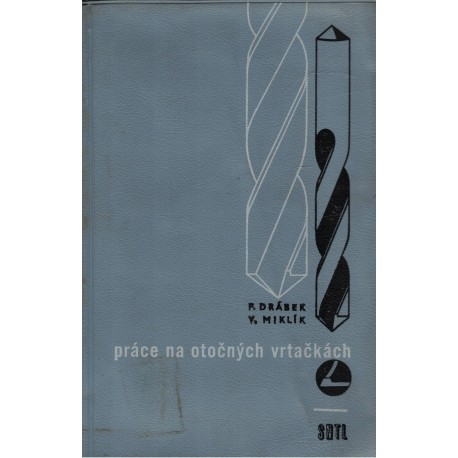 Drábek, P., Miklík, V.: Práce na otočných vrtačkách