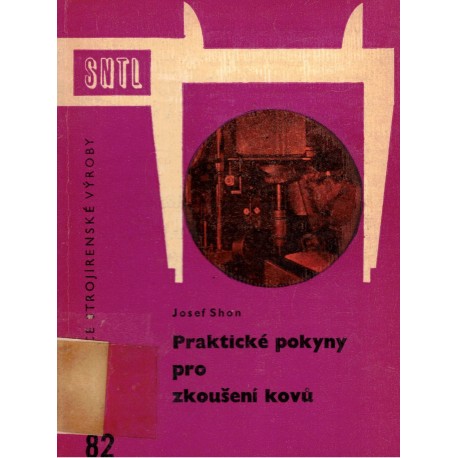 Shon, J.: Praktické pokyny pro zkoušení kovů