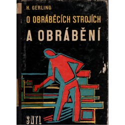 Gerling, H.: O obráběcích strojích a obrábění