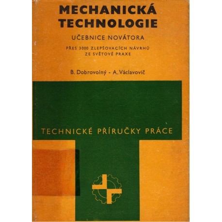 Dobrovolný, B., Václavovič, A.: Mechanická technologie
