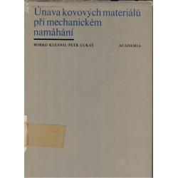 Klesnil, M., Lukáš, P.: Únava kovových materiálů při mechanickém namáhání