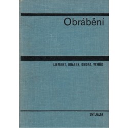 Liemert, G., Drábek, F., Ondra, J., Vavřík, I.: Obrábění