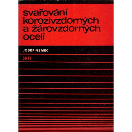 Němec, J.: Svařování korozivzdorných a žárovzdorných ocelí